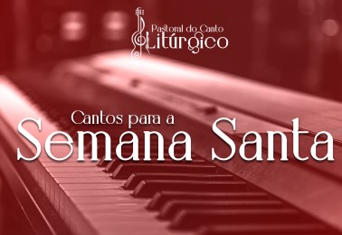 Como cantar o Domingo de Ramos e a Semana Santa?