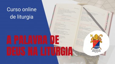 Curso online de liturgia: a Palavra de Deus na liturgia será tema da aula desta terça-feira (31)